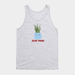 Aloe There - Hello There Pun Tank Top